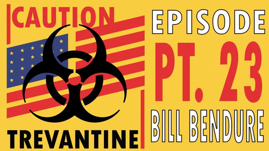 Trevantine Pt. 23 - Bill Bendure